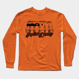 There's A Seat For You... Long Sleeve T-Shirt